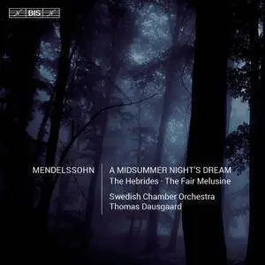 Swedish Chamber Orchestra, Thomas Dausgaard - Mendelssohn: A Midsummer Night's Dream (2015) [Official 24-bit/96kHz]