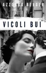 Azzurra Berger - Vicoli bui