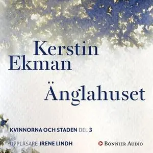 «Änglahuset» by Kerstin Ekman