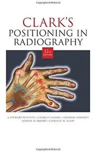 Clark's Positioning in Radiography (12th edition)