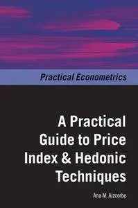 A Practical Guide to Price Index and Hedonic Techniques