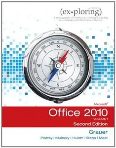Exploring Microsoft Office 2010, Volume 1 (2nd Edition) 
