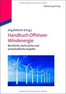Handbuch Offshore Windenergie - Rechtliche, technische und wirtschaftliche Aspekte