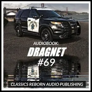 «Audio Book: Dragnet #69» by Classic Reborn Audio Publishing