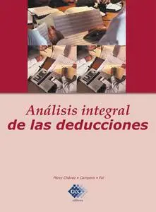 «Análisis integral de las deducciones» by José Pérez Chávez,Raymundo Fol Olguín