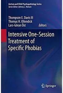 Intensive One-Session Treatment of Specific Phobias