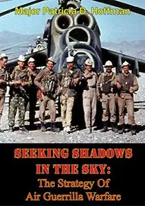 Seeking Shadows In The Sky: The Strategy Of Air Guerrilla Warfare
