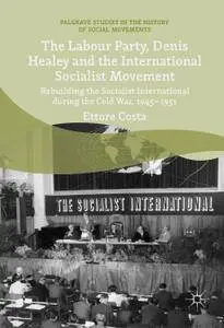 The Labour Party, Denis Healey and the International Socialist Movement