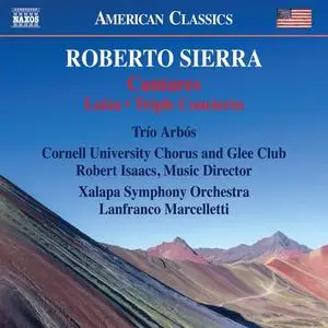 Xalapa Symphony Orchestra & Lanfranco Marcelletti - Roberto Sierra: Cantares, Loíza & Triple Concierto (2020)