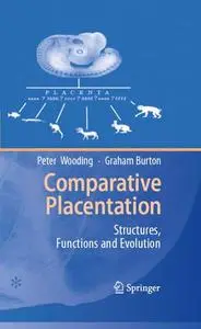 Comparative Placentation: Structures, Functions and Evolution