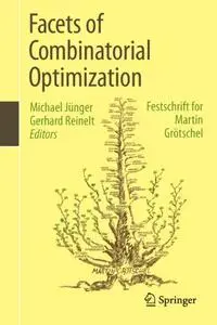 Facets of Combinatorial Optimization: Festschrift for Martin Grötschel