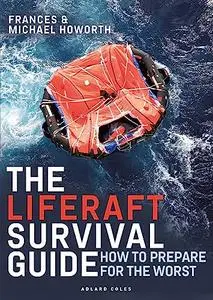 The Liferaft Survival Guide: How to Prepare for the Worst