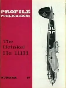 The Heinkel He 111H (Aircraft Profile Number 15) (Repost)