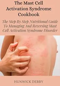 The Mast Cell Activation Syndrome Cookbook