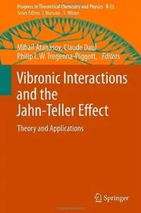 Vibronic Interactions and the Jahn-Teller Effect: Theory and Applications