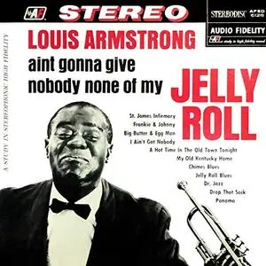 Louis Armstrong - Ain't Gonna Give Nobody None of My Jelly Roll (2019)