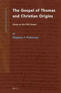The Gospel of Thomas and Christian Origins: Essays on the Fifth Gospel  [Repost]