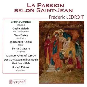 Cristina Obregon, Gaelle Malada, Deutsche Staatsphilharmonie - Ledroit: La passion du Christ selon Saint-Jean, Op. 56 (2019)