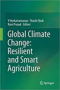 Global Climate Change: Resilient and Smart Agriculture