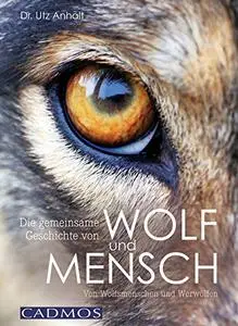 Die gemeinsame Geschichte von Wolf und Mensch