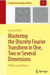 Mastering the Discrete Fourier Transform in One, Two or Several Dimensions: Pitfalls and Artifacts [Repost]