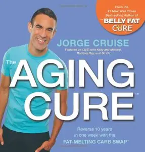 The Aging Cure: Reverse 10 years in one week with the FAT-MELTING CARB SWAP (Repost)