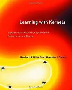 Learning with Kernels: Support Vector Machines, Regularization, Optimization, and Beyond (Repost)