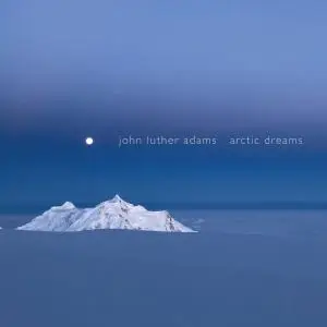 Synergy Vocals - John Luther Adams: Arctic Dreams (2021)