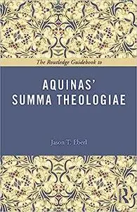 The Routledge Guidebook to Aquinas' Summa Theologiae: The Routledge Guidebook to Aquinas' Summa Theologiae