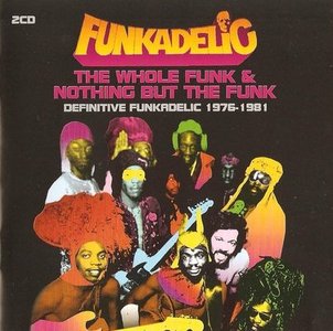 Funkadelic - The Whole Funk & Nothing But The Funk (2005)