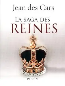 Jean des Cars, "La saga des reines"