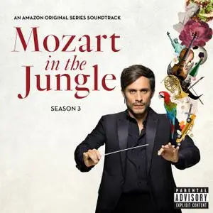 VA - Mozart in the Jungle, Season 3 (An Amazon Original Series Soundtrack) (2016)