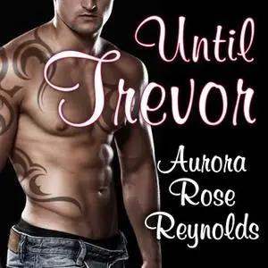 «Until Trevor» by Aurora Rose Reynolds