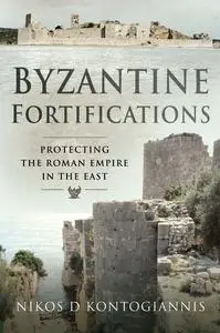 «Byzantine Fortifications» by Nikos D Kontogiannis