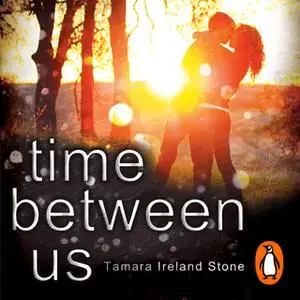 «Time Between Us» by Tamara Ireland Stone