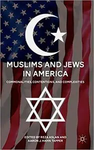 Muslims and Jews in America: Commonalities, Contentions, and Complexities