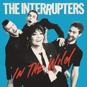 The Interrupters - In The Wild (2022) [Official Digital Download]