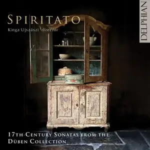 Spiritato & Kinga Ujszászi - 17th-Century Sonatas from the Düben Collection (2022) [Official Digital Download 24/96]