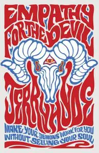 Empathy for the Devil: Make Your Demons Work for You. Without Selling Your Soul.
