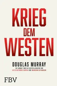 Douglas Murray - Krieg dem Westen