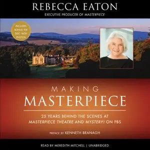 Making Masterpiece: 25 Years Behind the Scenes at Masterpiece Theatre and Mystery! on PBS (Audiobook)