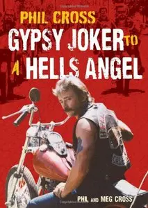 Phil Cross: Gypsy Joker to a Hells Angel [Repost]