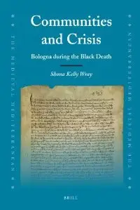 Communities and Crisis: Bologna During the Black Death (Medieval Mediterranean)