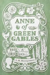 «Anne of Green Gables» by L.M. Montgomery