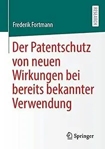 Der Patentschutz von neuen Wirkungen bei bereits bekannter Verwendung