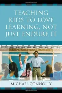 Teaching Kids to Love Learning, Not Just Endure It (repost)