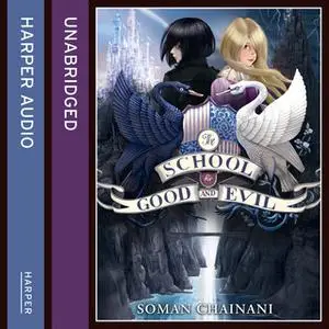 «The School for Good and Evil» by Soman Chainani