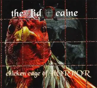 The Lidocaine - Chicken Cage Of Horror (2015) {Inverse}