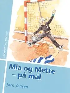 «Mia og Mette - på mål» by Jørn Jensen