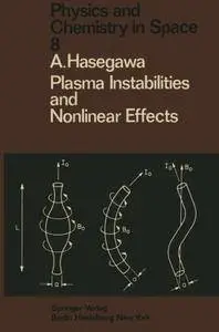 Plasma Instabilities and Nonlinear Effects (Physics and Chemistry in Space)